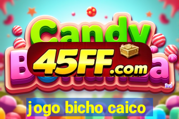 jogo bicho caico